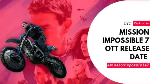 Mission Impossible 7 OTT Release Date Official OTT Platform
