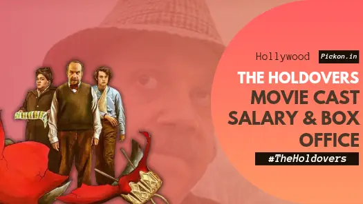 The Holdovers Cast Salary: 96th Oscar Award Nomination 2024